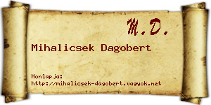 Mihalicsek Dagobert névjegykártya